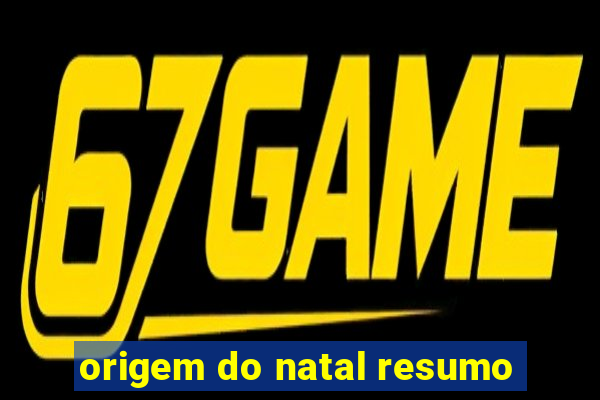 origem do natal resumo